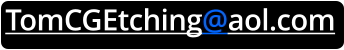 TomCGEtching@aol.com