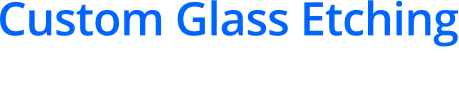 Custom Glass Etching Thomas J. Holzapple